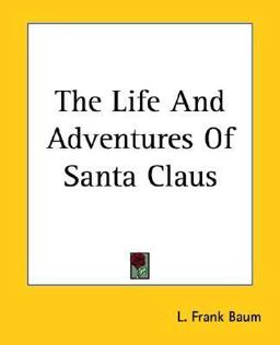 The Life and Adventures of Santa Claus