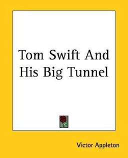 Tom Swift and His Big Tunnel