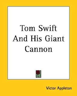Tom Swift and His Giant Cannon