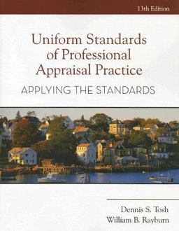 Uniform Standards of Professional Appraisal Practice Applying the Standards 13th 9781419522093 Front Cover