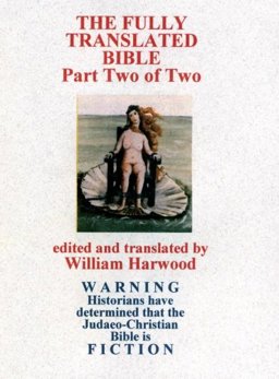 The Fully Translated Bible, Part Two of Two