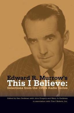 Edward R. Murrow's This I Believe Selections from the 1950s Radio Series  9781419680403 Front Cover
