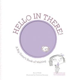 Hello in There! A Big Sister's Book of Waiting  9781419703713 Front Cover