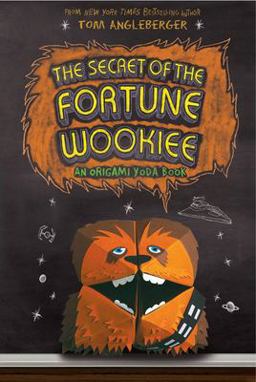 Secret of the Fortune Wookiee: an Origami Yoda Book  9781419703928 Front Cover