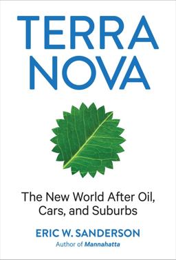 Terra Nova The New World after Oil, Cars, and Suburbs  9781419704345 Front Cover