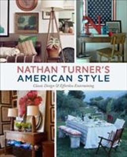Nathan Turner's American Style Classic Design and Effortless Entertaining  9781419704390 Front Cover
