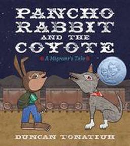 Pancho Rabbit and the Coyote A Migrant's Tale  9781419705830 Front Cover