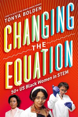 Changing the Equation 50+ US Black Women in STEM  9781419707346 Front Cover
