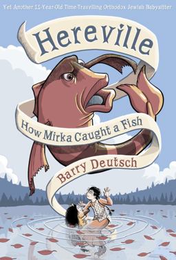 Hereville: How Mirka Caught a Fish  9781419708008 Front Cover