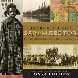 Searching for Sarah Rector The Richest Black Girl in America  9781419708466 Front Cover
