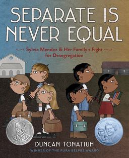 Separate Is Never Equal Sylvia Mendez and Her Family's Fight for Desegregation  9781419710544 Front Cover