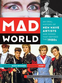 Mad World An Oral History of New Wave Artists and Songs That Defined The 1980s  9781419710971 Front Cover
