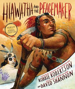 Hiawatha and the Peacemaker  9781419712203 Front Cover