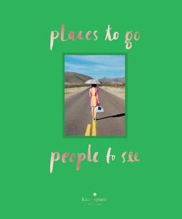 Kate Spade New York: Places to Go, People to See  9781419713927 Front Cover