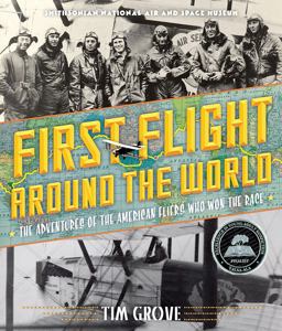 First Flight Around the World The Adventures of the American Fliers Who Won the Race  9781419714825 Front Cover