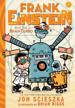 Frank Einstein and the BrainTurbo (Frank Einstein Series #3)