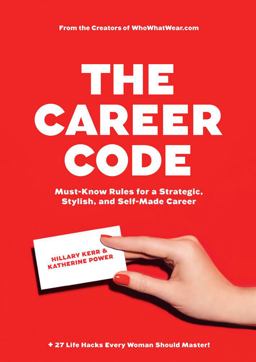 Career Code Must-Know Rules for a Strategic, Stylish, and Self-Made Career  9781419718021 Front Cover