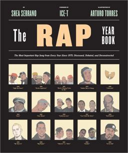 Rap Year Book The Most Important Rap Song from Every Year since 1979, Discussed, Debated, and Deconstructed  9781419718182 Front Cover