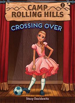 Crossing over (Camp Rolling Hills #2) Book Two: Crossing Over  9781419718809 Front Cover
