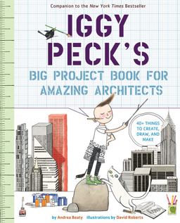 Iggy Peck's Big Project Book for Amazing Architects  9781419718922 Front Cover