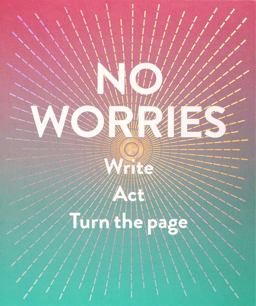 No Worries Guided Journal Write. Act. Turn the Page  9781419719196 Front Cover