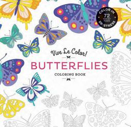 Vive le Color! Butterflies (Adult Coloring Book) Color in; de-Stress (72 Tear-out Pages)  9781419719806 Front Cover