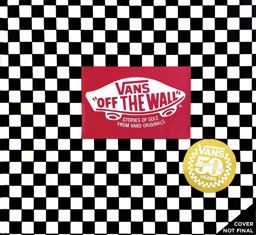 Vans: off the Wall (50th Anniversary Edition) 50th 9781419720680 Front Cover