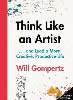 Think Like an Artist And Lead a More Creative, Productive Life  9781419721830 Front Cover