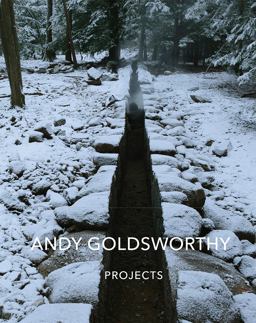 Andy Goldsworthy: Projects Andy Goldsworthy: Projects