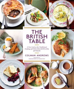 The British Table: A New Look at the Traditional Cooking of England, Scotland, and Wales  9781419722233 Front Cover