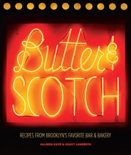 Butter and Scotch Recipes from Brooklyn's Favorite Bar and Bakery  9781419722288 Front Cover