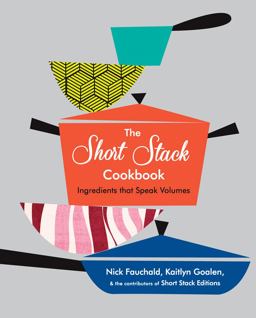 Short Stack Cookbook Ingredients That Speak Volumes  9781419722417 Front Cover