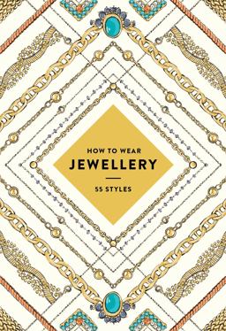 How to Wear Jewelry: 55 Styles