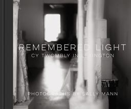 Remembered Light: Cy Twombly in Lexington  9781419722721 Front Cover