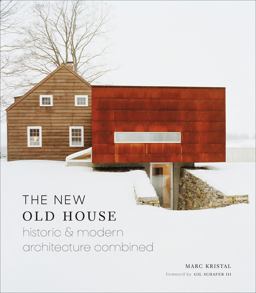 New Old House Historic and Modern Architecture Combined  9781419724046 Front Cover