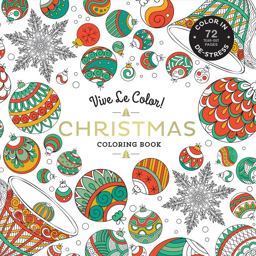 Vive le Color! Christmas (Adult Coloring Book) Color in; de-Stress (72 Tear-out Pages) 1st 9781419724350 Front Cover