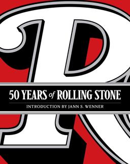 50 Years of Rolling Stone: The Music, Politics and People That Changed Our Culture  9781419724466 Front Cover