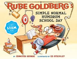Rube Goldberg's Simple Normal Humdrum School Day A Picture Book  9781419725586 Front Cover