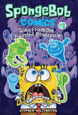 SpongeBob Comics: Book 3 Tales from the Haunted Pineapple  9781419725609 Front Cover