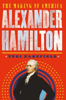 Alexander Hamilton The Making of America #1  9781419725784 Front Cover