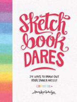 Sketchbook Dares 24 Ways to Draw Out Your Inner Artist  9781419726064 Front Cover