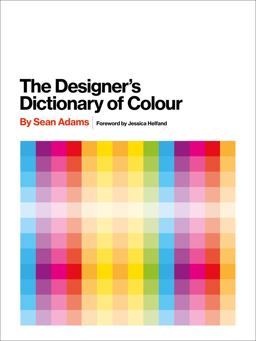 Designer's Dictionary of Colour  9781419726392 Front Cover