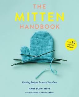 Mitten Handbook Knitting Recipes to Make Your Own  9781419726620 Front Cover