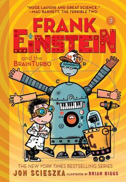 Frank Einstein and the BrainTurbo (Frank Einstein Series #3)