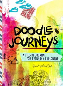 Doodle Journeys A Fill-In Journal for Everyday Explorers  9781419728624 Front Cover