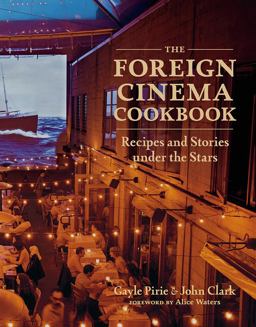 Foreign Cinema Cookbook Recipes and Stories under the Stars  9781419729041 Front Cover