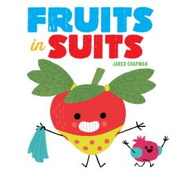 Fruits in Suits A Board Book  9781419729416 Front Cover