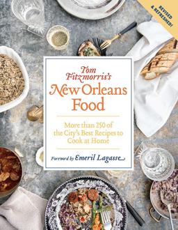 Tom Fitzmorris's New Orleans Food More Than 225 of the City's Best Recipes to Cook at Home  9781419729812 Front Cover