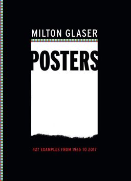 Milton Glaser Posters 427 Examples from 1965 To 2017  9781419729935 Front Cover
