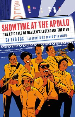 Showtime at the Apollo The Epic Tale of Harlem's Legendary Theater  9781419731389 Front Cover